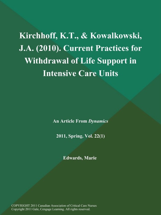 Kirchhoff, K.T., & Kowalkowski, J.A. (2010). Current Practices for Withdrawal of Life Support in Intensive Care Units