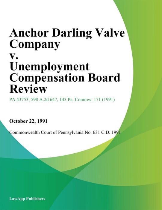 Anchor Darling Valve Company v. Unemployment Compensation Board Review