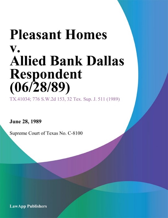 Pleasant Homes v. Allied Bank Dallas Respondent