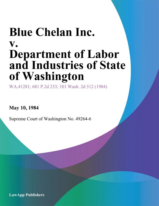 Blue Chelan Inc. V. Department Of Labor And Industries Of State Of Washington