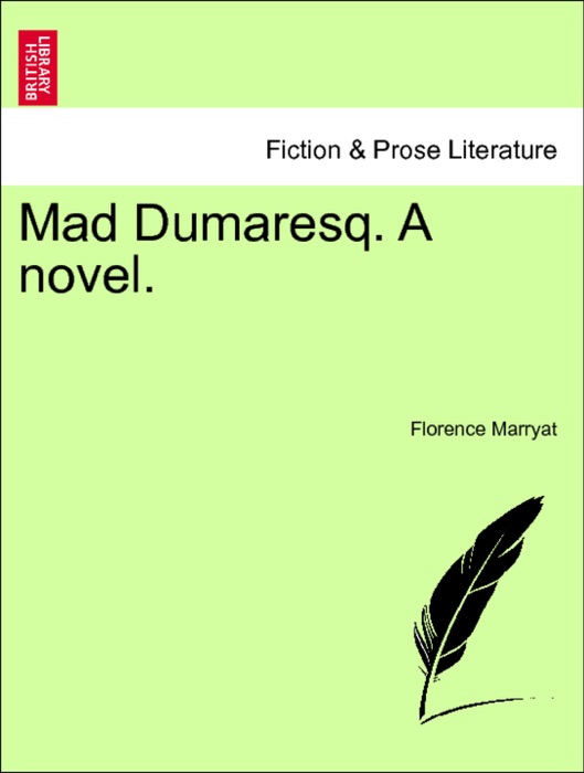 Mad Dumaresq. A novel. VOL. III