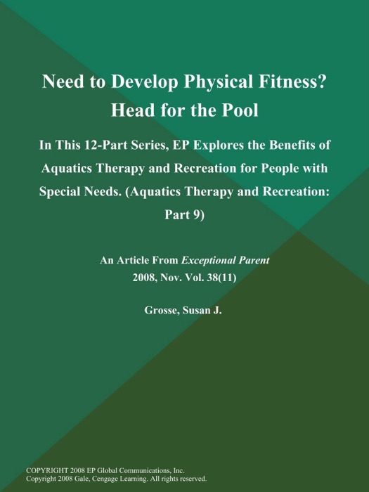 Need to Develop Physical Fitness? Head for the Pool: In This 12-Part Series, EP Explores the Benefits of Aquatics Therapy and Recreation for People with Special Needs (Aquatics Therapy and Recreation: Part 9)