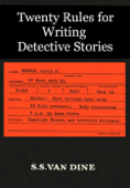 Twenty Rules for Writing Detective Stories - S. S. Van Dine