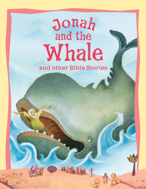 Jonah and the Whale and Other Bible Stories by Miles Kelly on iBooks