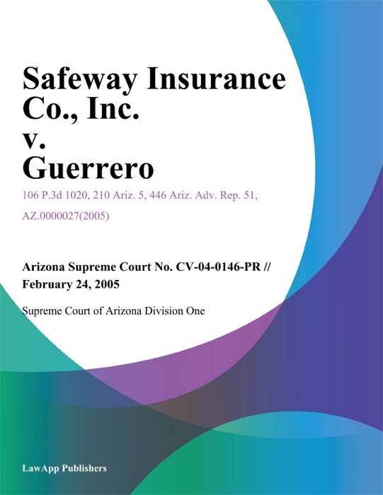 Safeway Insurance Co., Inc. v. Guerrero