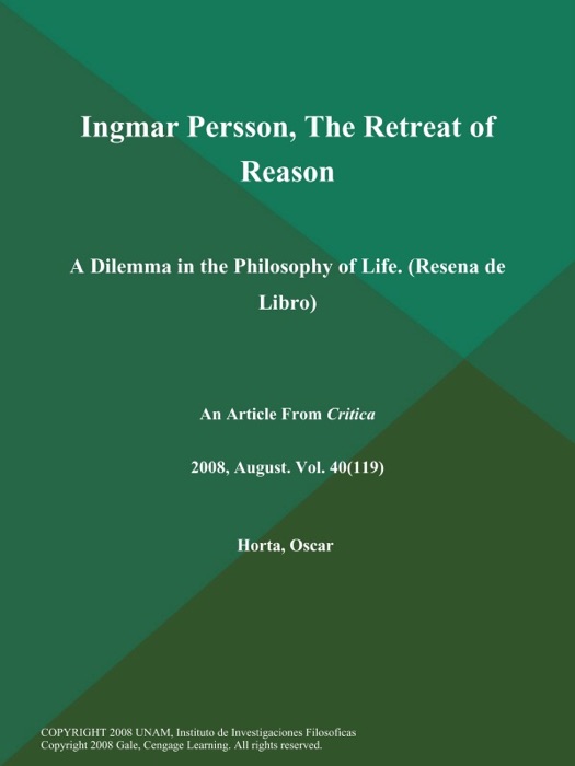 Ingmar Persson, The Retreat of Reason: A Dilemma in the Philosophy of Life (Resena de Libro)