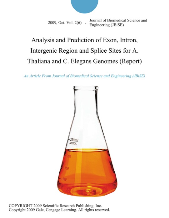 Analysis and Prediction of Exon, Intron, Intergenic Region and Splice Sites for A. Thaliana and C. Elegans Genomes (Report)