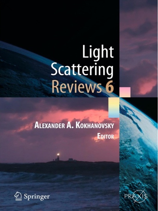 Light Scattering Reviews, Vol. 6