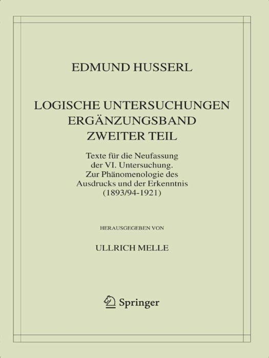 Logische Untersuchungen. Ergänzungsband. Zweiter Teil.