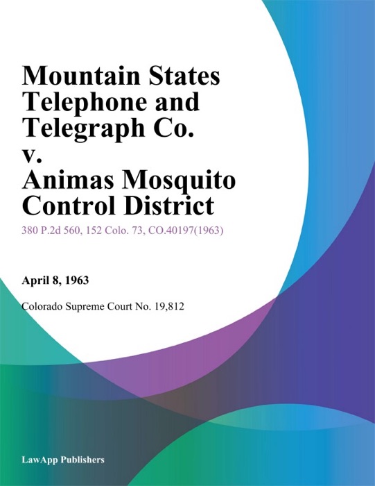 Mountain States Telephone and Telegraph Co. v. Animas Mosquito Control District