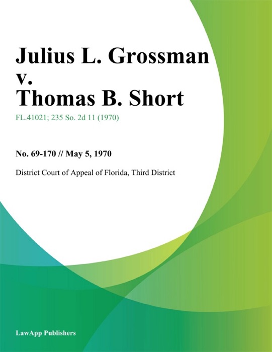 Julius L. Grossman v. Thomas B. Short