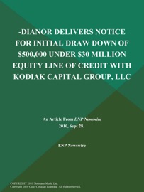 -DIANOR DELIVERS NOTICE FOR INITIAL DRAW DOWN OF $500,000 UNDER $30 MILLION EQUITY LINE OF CREDIT WITH KODIAK CAPITAL GROUP, LLC