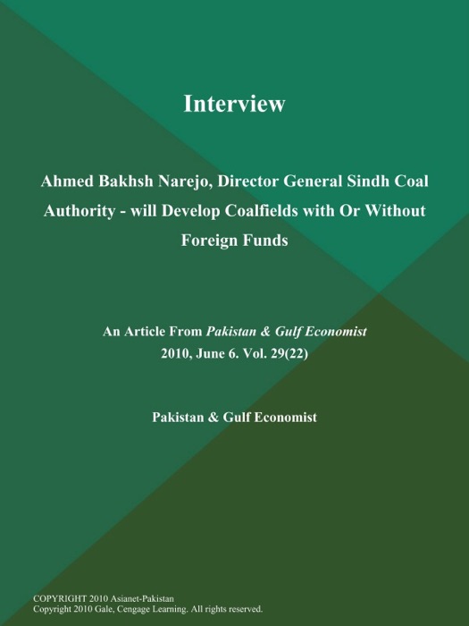 Interview: Ahmed Bakhsh Narejo, Director General Sindh Coal Authority - will Develop Coalfields with Or Without Foreign Funds