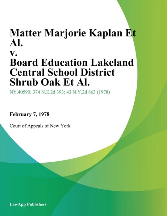 Matter Marjorie Kaplan Et Al. v. Board Education Lakeland Central School District Shrub Oak Et Al.