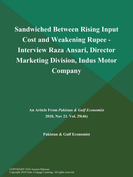 Sandwiched Between Rising Input Cost and Weakening Rupee - Interview Raza Ansari, Director Marketing Division, Indus Motor Company