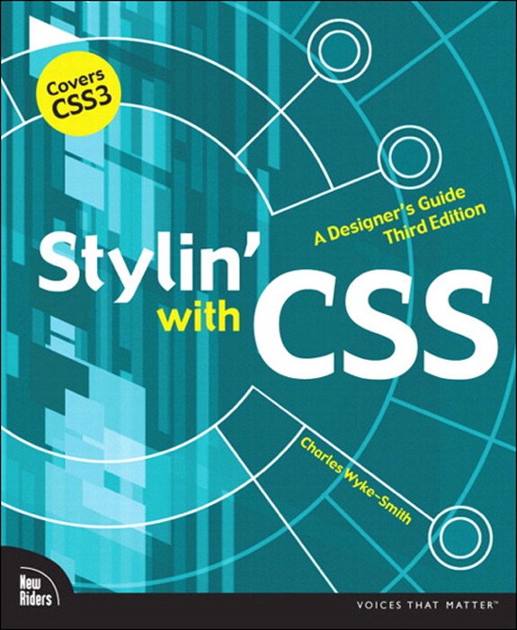 Stylin' with CSS: A Designer's Guide, 3/e