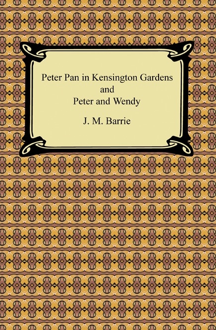 Peter Pan in Kensington Gardens and Peter and Wendy