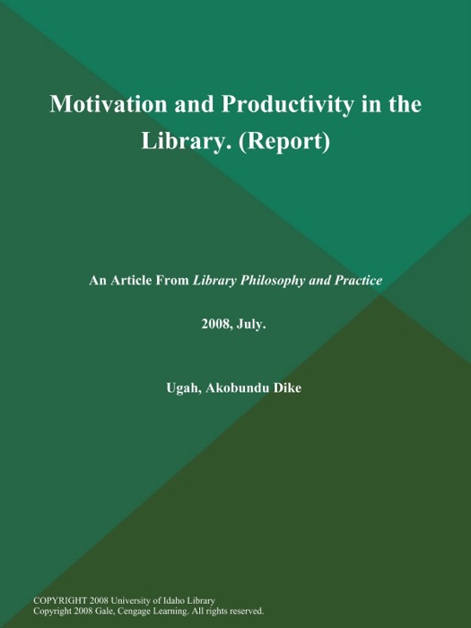 Motivation and Productivity in the Library (Report)