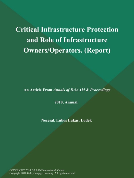 Critical Infrastructure Protection and Role of Infrastructure Owners/Operators (Report)