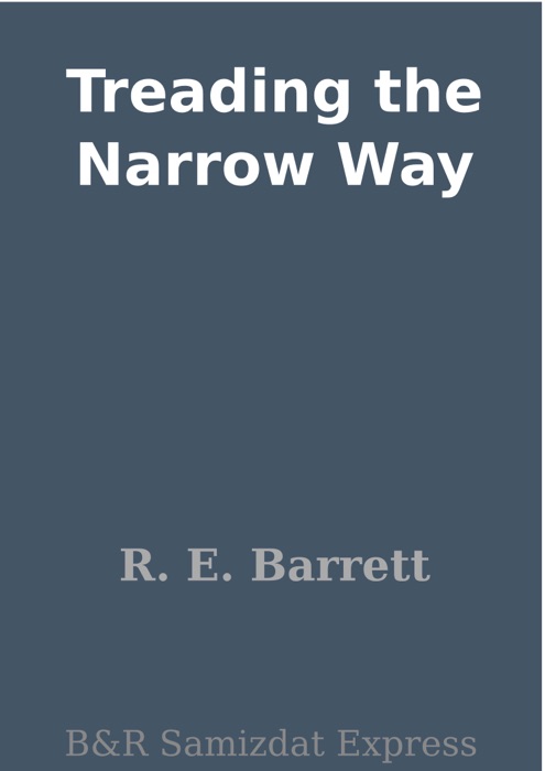 Treading the Narrow Way