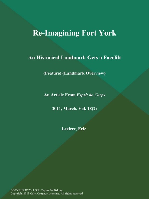 Re-Imagining Fort York: An Historical Landmark Gets a Facelift (Feature) (Landmark Overview)