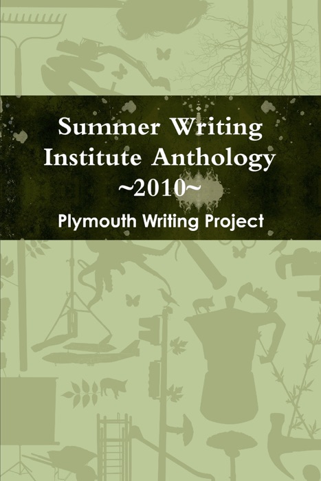 Summer Writing Institute Anthology 2010