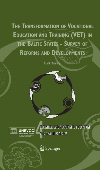 The Transformation of Vocational Education and Training (VET) in the Baltic States - Survey of Reforms and Developments