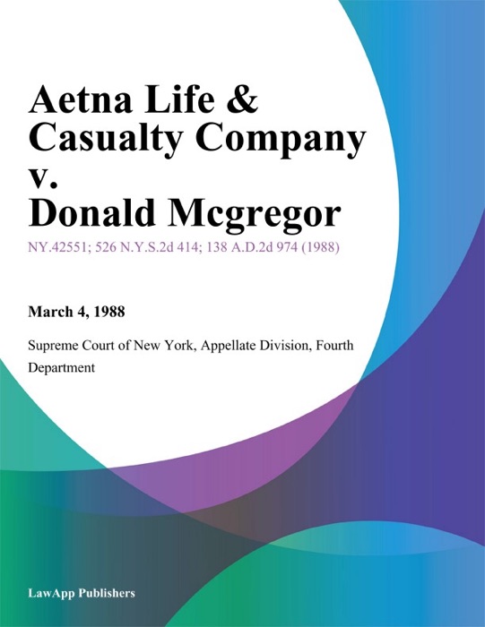 Aetna Life & Casualty Company v. Donald Mcgregor