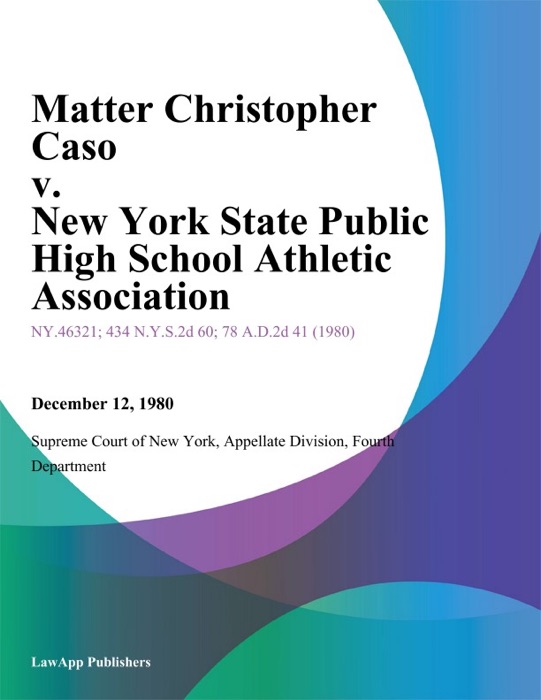 Matter Christopher Caso v. New York State Public High School Athletic Association