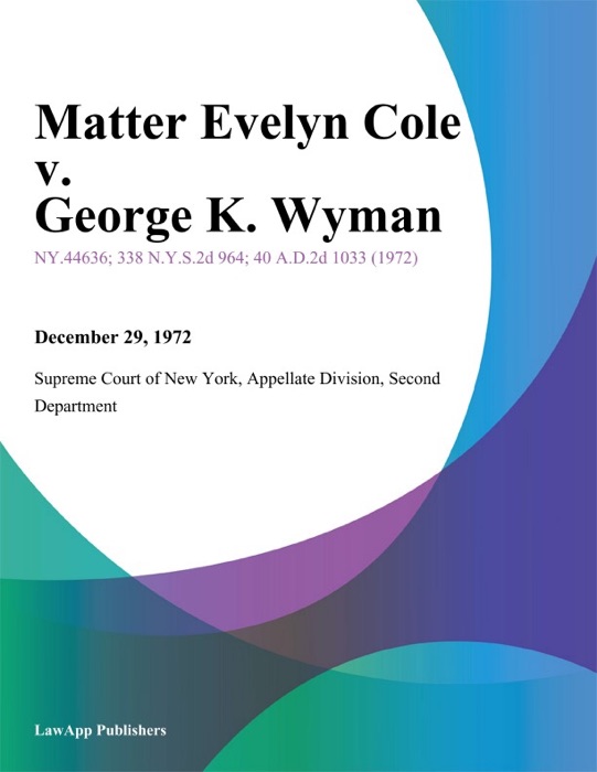 Matter Evelyn Cole v. George K. Wyman