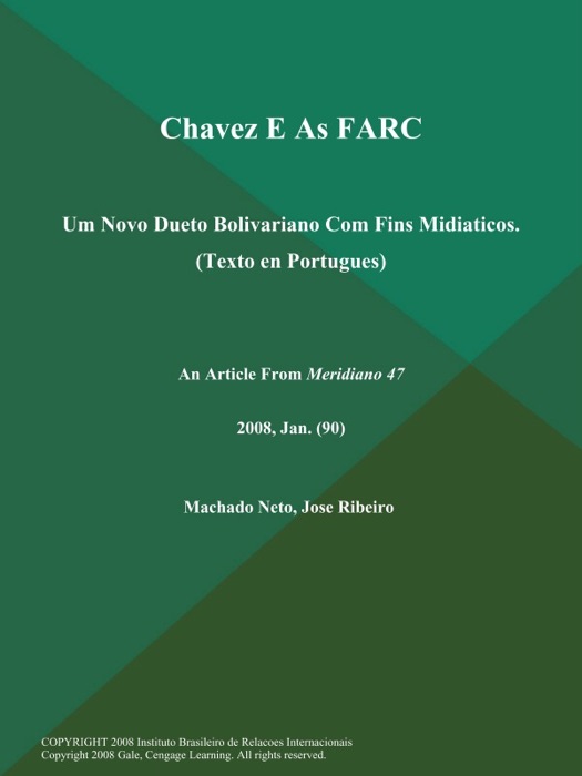 Chavez E As FARC: Um Novo Dueto Bolivariano Com Fins Midiaticos (Texto en Portugues)