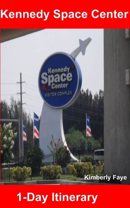 Kennedy Space Center: 1-Day Itinerary