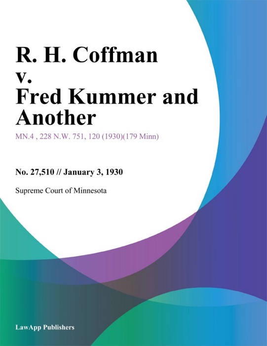 R. H. Coffman v. Fred Kummer and Another.