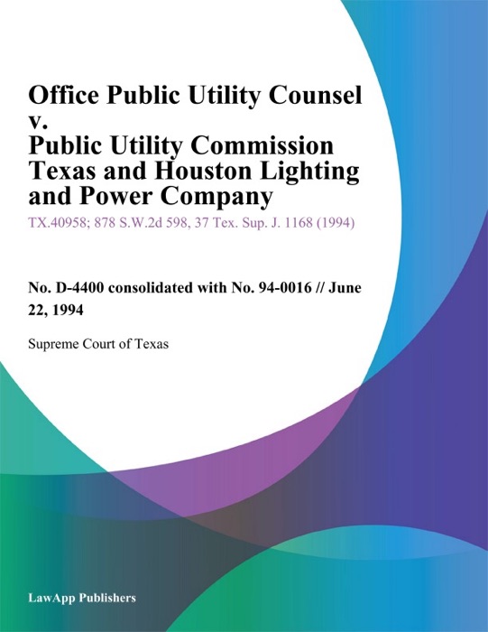 Office Public Utility Counsel V. Public Utility Commission Texas And Houston Lighting And Power Company (06/22/94)