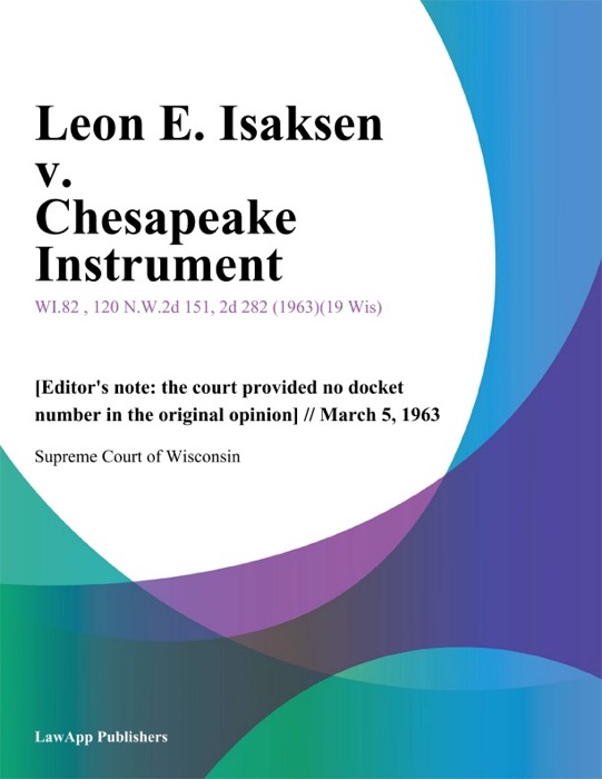 Leon E. Isaksen v. Chesapeake Instrument