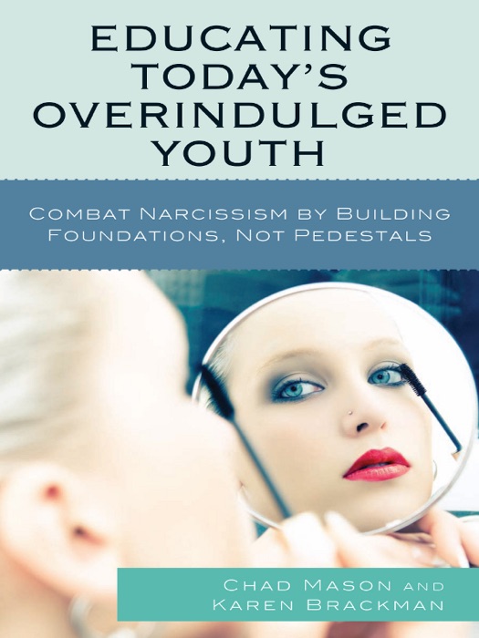 Educating Today's Overindulged Youth