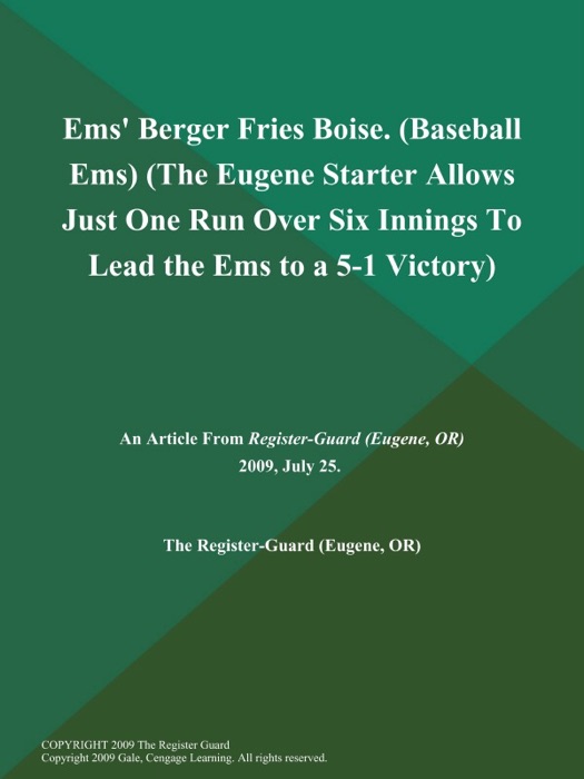 Ems' Berger Fries Boise (Baseball Ems) (The Eugene Starter Allows Just One Run over Six Innings to Lead the Ems to a 5-1 Victory)