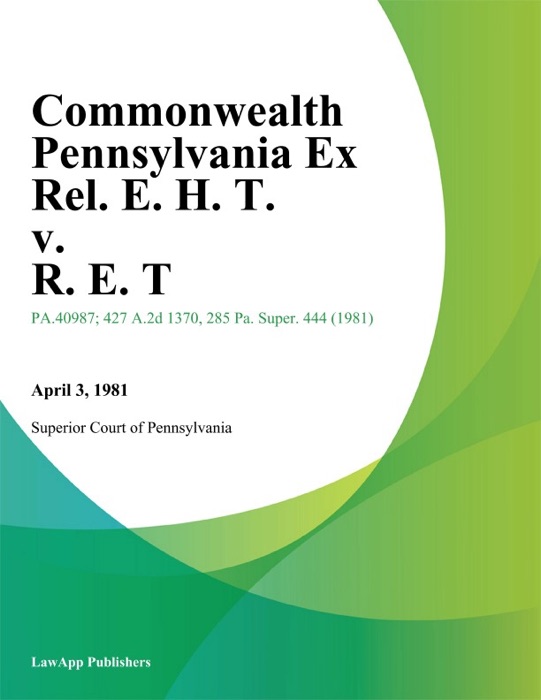 Commonwealth Pennsylvania Ex Rel. E. H. T. v. R. E. T.