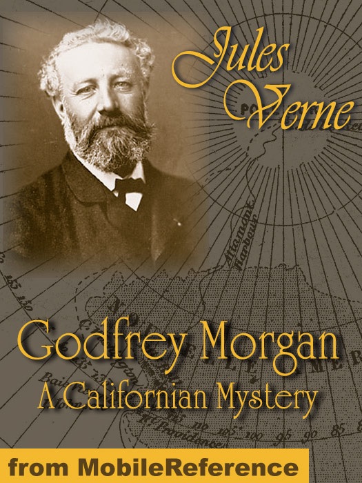 Godfrey Morgan - A Californian Mystery