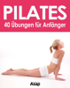 Sophie Godard - Pilates: 40 Übungen für Anfänger Grafik