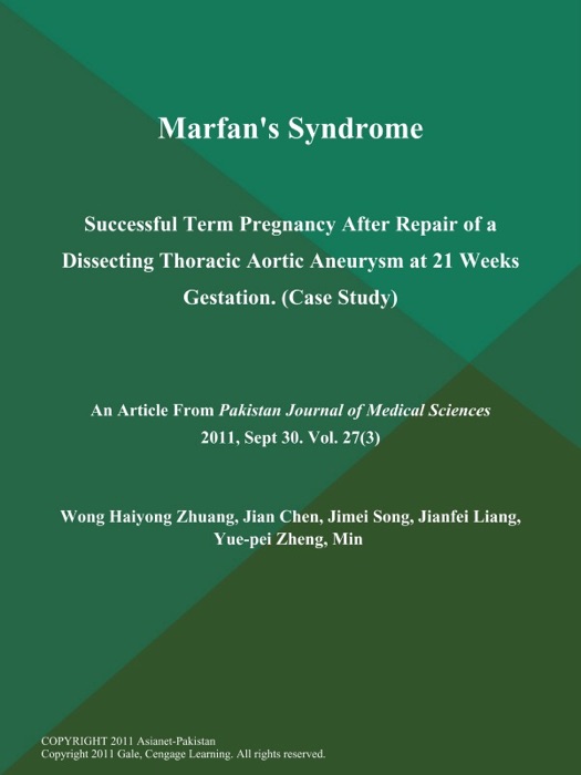 Marfan's Syndrome: Successful Term Pregnancy After Repair of a Dissecting Thoracic Aortic Aneurysm at 21 Weeks Gestation (Case Study)