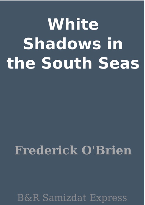 White Shadows in the South Seas