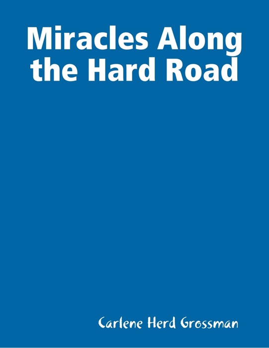 Miracles Along the Hard Road