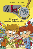 El caso del monstruo de los cereales (Serie Los BuscaPistas 6) - Teresa Blanch & José Ángel Labari