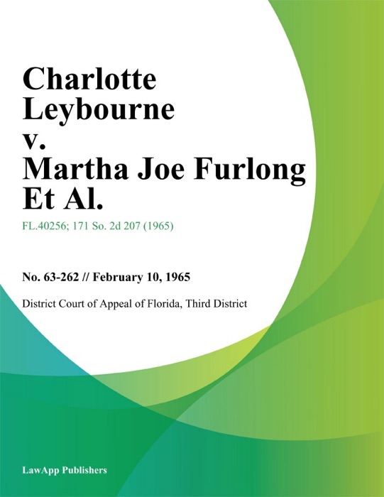 Charlotte Leybourne v. Martha Joe Furlong Et Al.