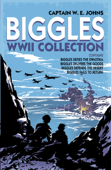 Biggles WWII Collection: Biggles Defies the Swastika, Biggles Delivers the Goods, Biggles Defends the Desert & Biggles Fails to Return - W. E. Johns