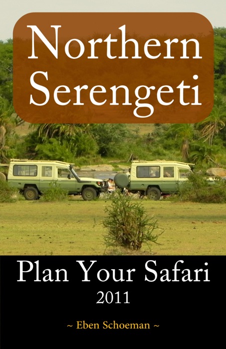 Plan Your Safari - Northern Serengeti 2011