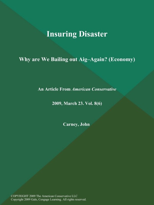 Insuring Disaster: Why are We Bailing out Aig--Again? (Economy)