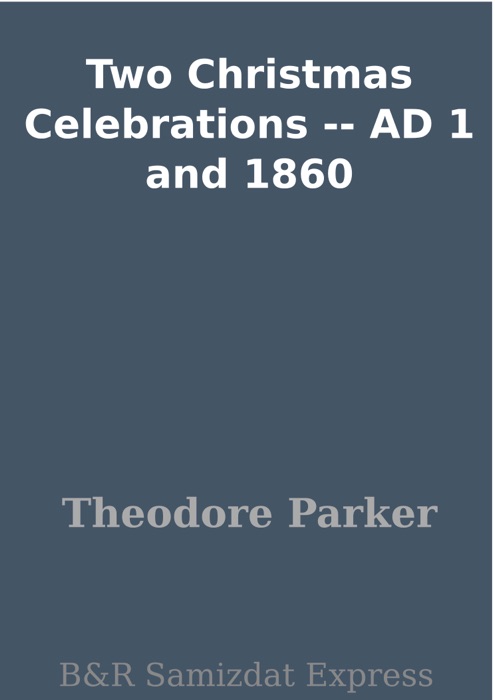Two Christmas Celebrations -- AD 1 and 1860