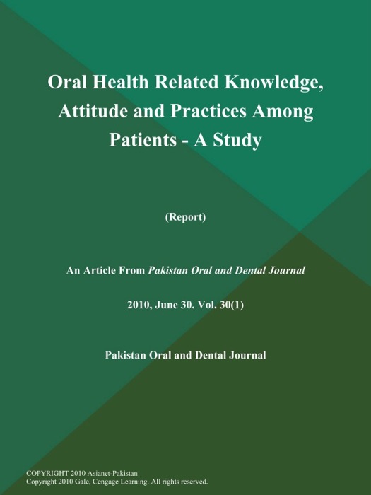 Oral Health Related Knowledge, Attitude and Practices Among Patients - A Study (Report)
